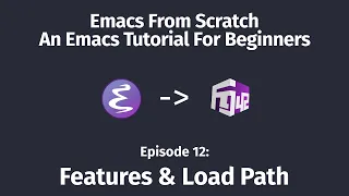 Emacs From Scratch An Emacs tutorial for beginners - 12 Features load path