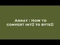 Array How to convert int to byte