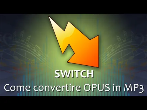 Download MP3 05 - Switch   Come convertire OPUS in MP3