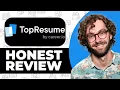 TopResume Resume Builder Honest Review - Watch Before Using