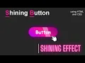 How to make CSS Shiny Button for Beginners using HTML and CSS CSS Button Hover Animation Effects