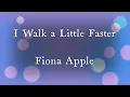 I Walk a Little Faster - Nightcore