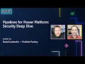Pipelines for Power Platform Security Deep Dive