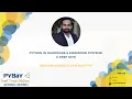 Python in Hardware Embedded Systems A Deep Dive - Sriram Vamsi Ilapakurthy PyBay 2023