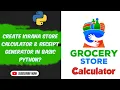 Create Kirana Store Calculator Receipt Generator In Basic Python
