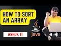 How to sort an array in fastest way using java program ashokit
