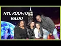 230 Fifth s Rooftop Igloos Best Rooftop Bar in New York City TRAVELING SISTAHOOD