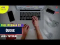Queue In Java For Begineers Free Webinar 23