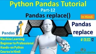 Python Pandas Part-12 Pandas replace Function in Hindi Machine Learning Course 02 12