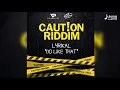 Lyrikal - Do Like That (Caution Riddim) "2020 Soca" (Official Audio)