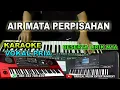 AIR MATA PERPISAHAN - Fendik Karaoke Nada Pria ( Sampling Glerr Keyboard PA 300/600/700/900 )