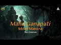 Download Lagu Maha Ganapati Mool Mantra \u0026 Ganesh Gayatri | Nikul Sabalpara | Uma Mohan | Sparko Melodies