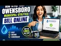 How to pay your Owensboro Municipal Utilities bill online
