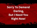 Download Lagu My Darling 😘 Can We Meet Up Soon, I Am Sorry To Demand But Your Love Needs You Now