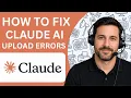 How to Fix Claude AI Upload Errors Full Guide 2026