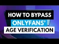 How to Unblock OnlyFans Easily Bypass Age Verification