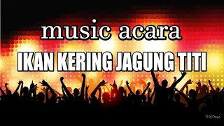 Download RUMPURAMPE __ IKAN KERING JAGUNG TITI  ( MUSIK ACARA ) MP3