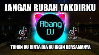 dj tuhan ku cinta dia ku ingin bersamanya jangan rubah takdirku remix 2021 full bass viral tiktok
