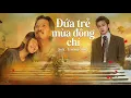 Lagu Jack Đứa trẻ mùa đông chí nhạc phim Nhà Ba Tôi Một Phòng #duatremuadongchi #nhabatoimotphong #jack 