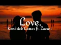 Kendrick Lamar - Love ft Zacari