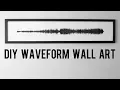 DIY Wall Art of a Waveform of a Song