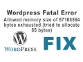 How to fix wordpress Fatal Error Allowed memory size of 67108864 Bytes exhausted Quick Fix