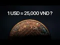 Why 1 USD 25 000 VND