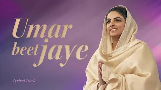 umar beet jaye lyrical track sant nirankari mission universal brotherhood