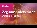 Download Lagu Karaoke Zeg maar niets meer - André Hazes *
