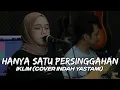 Download Lagu HANYA SATU PERSINGGAHAN - IKLIM (COVER INDAH YASTAMI)