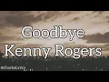 Download Lagu Kenny Rogers - GOODBYE (lyrics)
