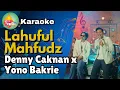 Download Lagu Denny Caknan Feat Yono Bakrie- - Lahuful Mahfudz (Karaoke Original Key )