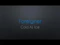 Foreigner Cold As Ice