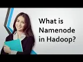What is Namenode in Hadoop
