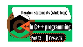 C While Loop Tutorial for Beginners Counter-Controlled Iteration Explained