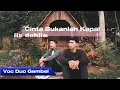 Download Lagu Cinta Bukanlah Kapal - Dangdut Cover Duo Gembel