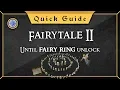 Quick Guide Fairytale II - Until Fairy ring unlock