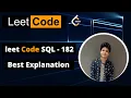 Leetcode - 182 SQL Problem explained