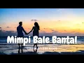MIMPI BALE BANTAL || Cover by Egi Kolo