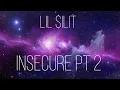 Lagu Lil $ilit - insecure pt 2 (lyric vid)