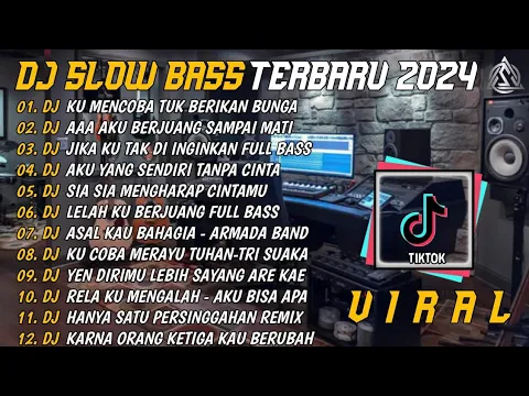 Download MP3 DJ SLOW BASS TERBARU 2024🔥DJ KU SUDAH MENCOBA TUK BERIKAN BUNGA🔥AKU BERJUANG SAMPAI MATI