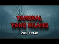 #150     TANGKAL YANG HILANG (2018 Perak)