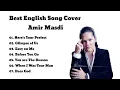 Download Lagu Best English Song Cover by Amir Masdi 2023