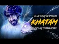 Lagu Emiway Bantai - KHATAM (Remix) | DJ RIK \u0026 DJ U-TWO | Club Of DJs