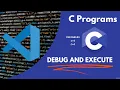 Debug and Execute C Program in VSCode