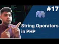 string operators in php php tutorial for beginners full - 17 php tutorial php full course