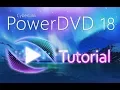 CyberLink PowerDVD 18 - Full Review and Tutorial COMPLETE