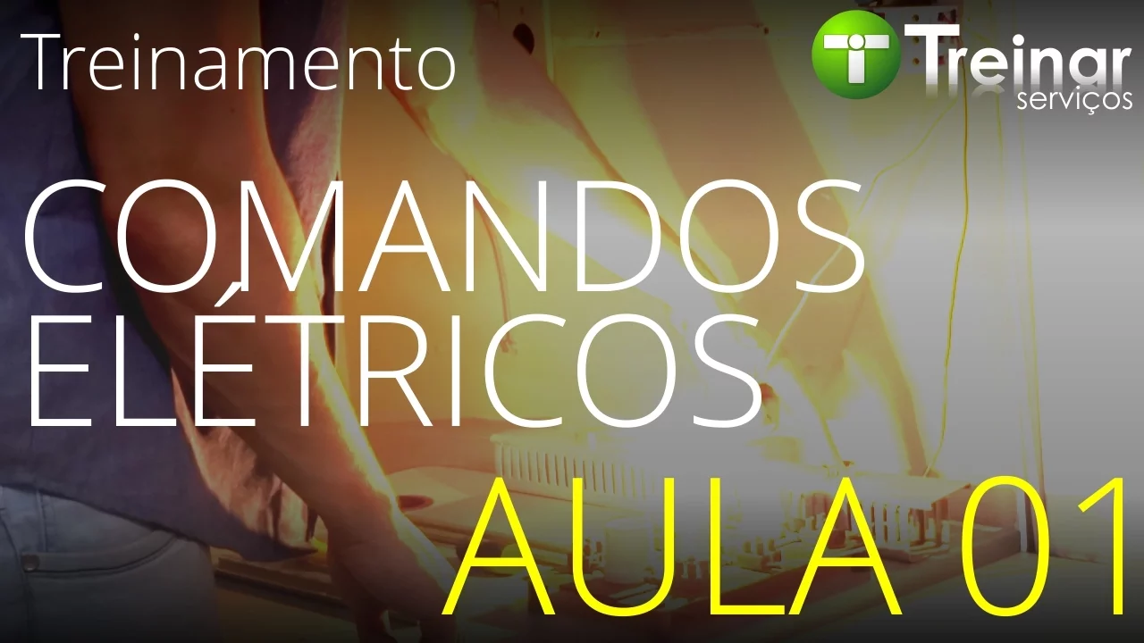 Aula 01 - Comandos Elétricos: Conceitos Iniciais [Treinar Serviços]