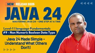 Lesson-9 Non Numeric Boolean Data Type in JAVA Mastering in CORE JAVA 24 2025
