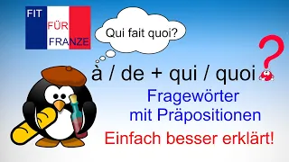 à qui  | à quoi  | de qui  | de quoi  | Fragewörter mit Präpositionen | Einfach besser erklärt